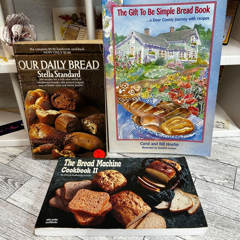 Lot 3 Bread Books: Our Daily Bread, Gift To Be Simple, Bread Machine Cookbook II